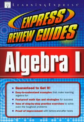 Express Review Guide: Algebra I by LearningExpress Editors