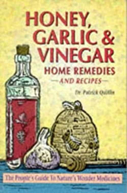 Amazing Honey, Garlic and Vinegar Home Remedies : A Doctor’s Guid