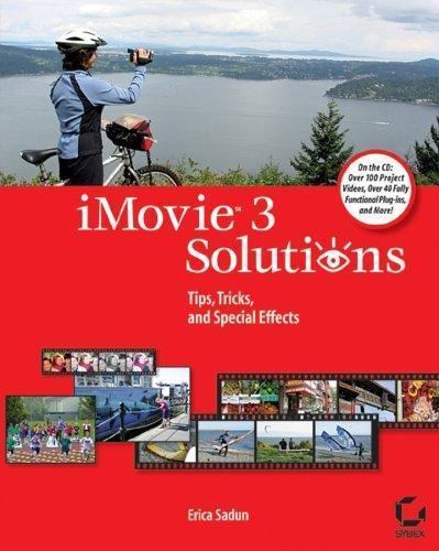 iMovie 3 Solutions: Tips, Tricks, and Special Effects by Erica Sadun