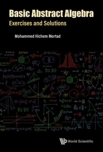 Basic Abstract Algebra : Exercises and Solutions, Paperback by Mortad, Mohamm…