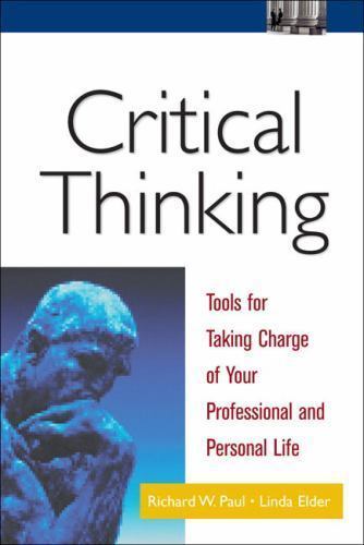 Critical Thinking : Tools for Taking Charge of Your Professional and Personal…