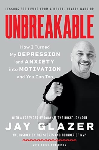 Unbreakable: How I Turned My Depression and Anxiety i… by Glazer, Jay Hardback