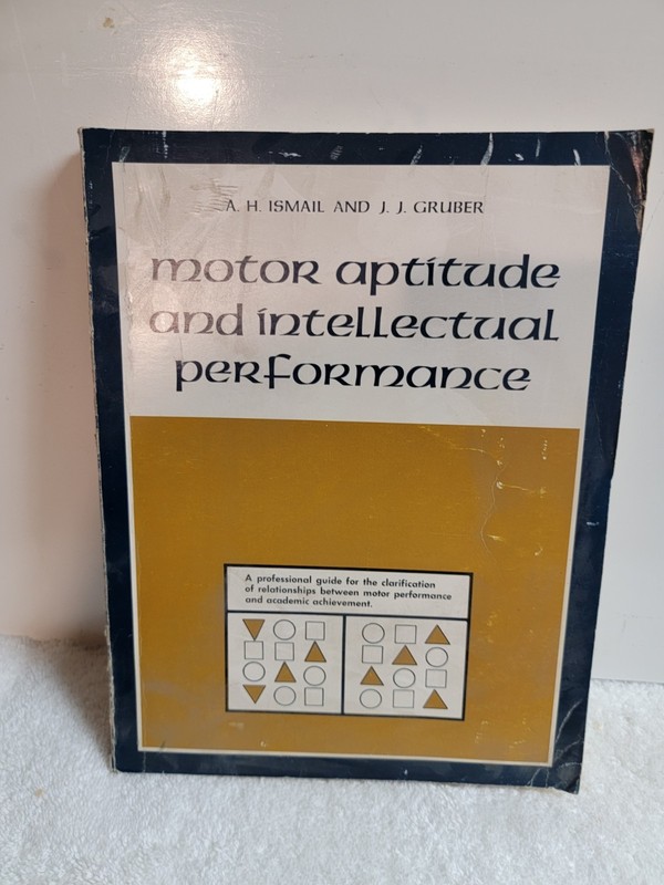RARE!!! Motor Aptitude and Intellectual Performance. A. H. Ismail & J. J. Gruber