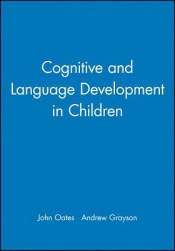 Cognitive and Language Development in Children by Oates, John