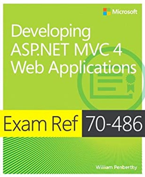 Developing ASP.NET MVC 4 Web Applications : Exam Ref 70-486 Paper