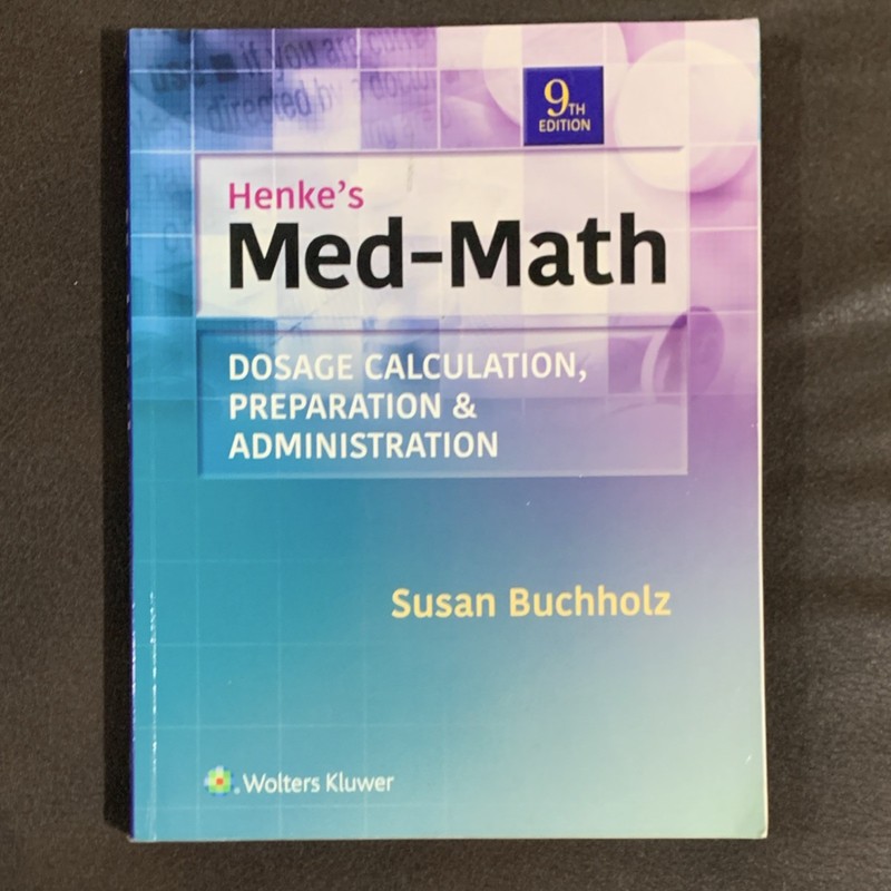 Wolters Kluwer Henke’s Med-Math 9th Ed Susan Buchholz Dosage Calculation PB