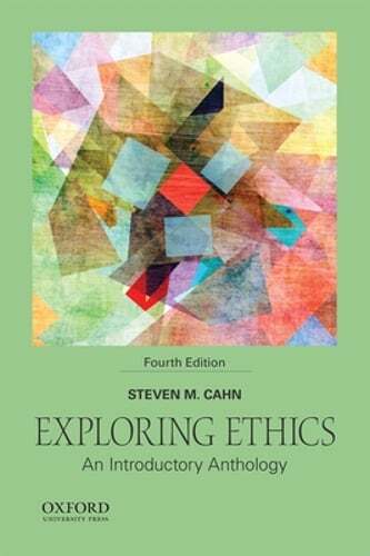 Exploring Ethics: An Introductory Anthology by Steven M Cahn: Used