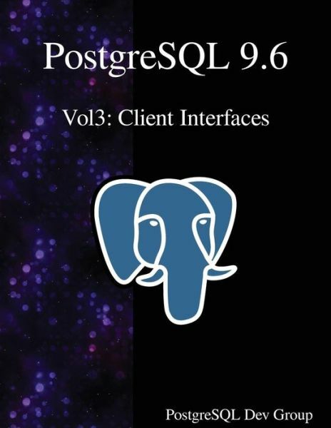 Postgresql 9 6 Vol3: Client Interfaces