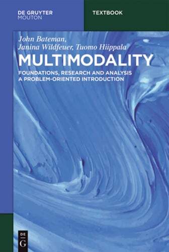 Multimodality: Foundations, Research and Analysis – A Problem-Oriented: New