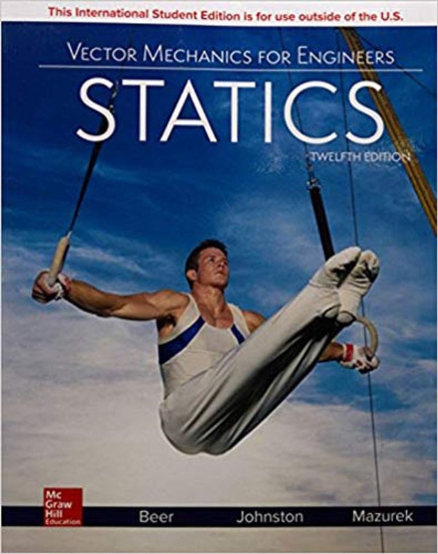 ISE Vector Mechanics for Engineers: Statics 12th Edition by David F. Mazurek (En