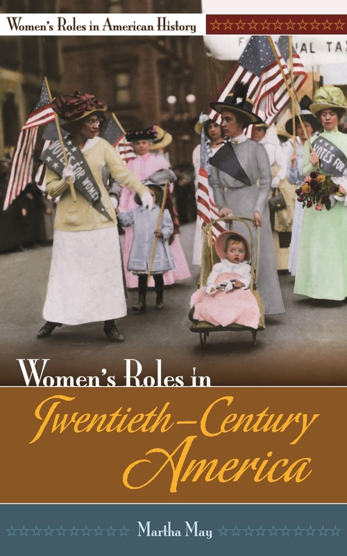 Women’s Roles in Twentieth-Century America (Women’s Roles Through History)