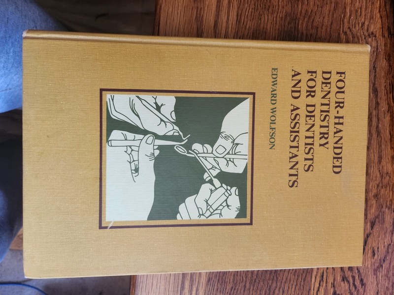 FOUR-HANDED DENTISTRY, FOR DENTISTS AND ASSISTANTS By Edward Wolfson – Hardcover