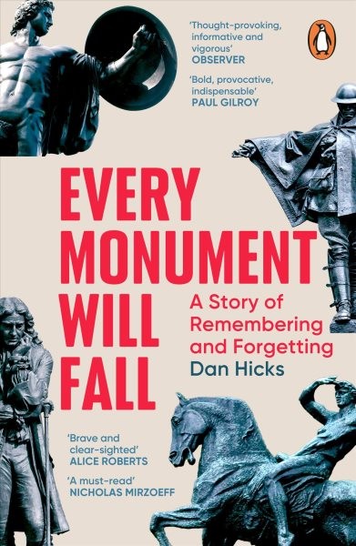 Every Monument Will Fall : A Story of Remembering and Forgetting, Paperback b…