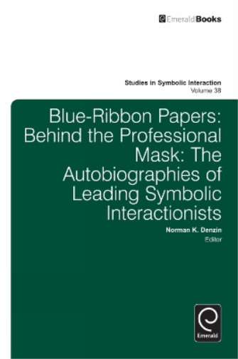 Norman K. Denzin Blue Ribbon Papers (Hardback) Studies in Symbolic Interaction
