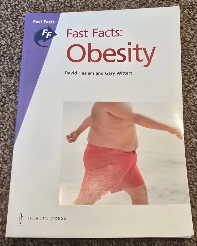 Fast Facts: ‘Obesity’. David Haslam & Gary Wittert (2009), PB.