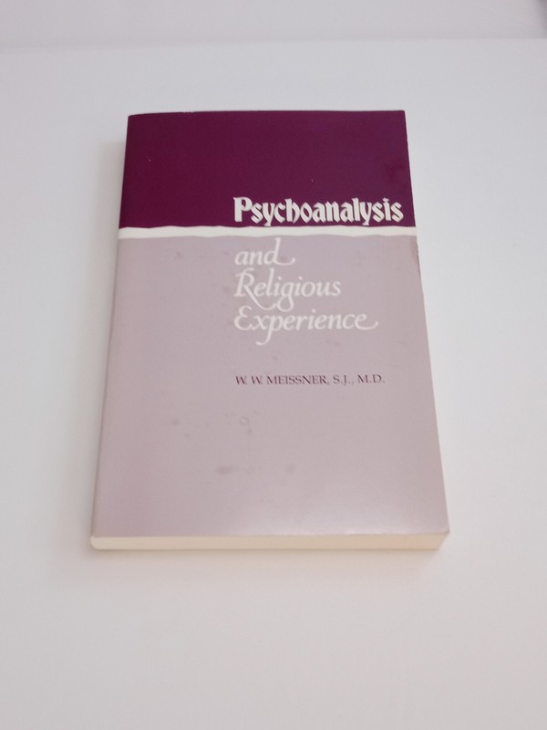 Psychoanalysis and Religious Experience by Meissner