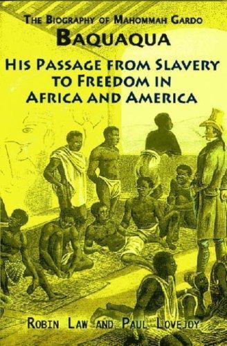 The Biography of Mahommah Gardo Baquaqua: His Passage from Slavery to Freedom i