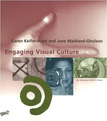 Engaging Visual Culture (Art Education in Practice)