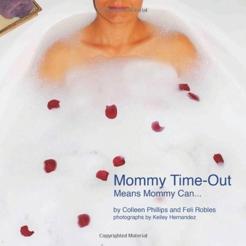 Mommy Time-Out Means Mommy Can…