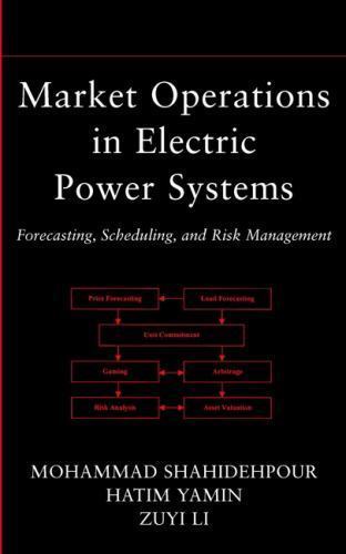 Market Operations in Electric Power Systems: Forecasting, Scheduling, and Risk M
