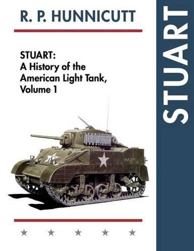 Stuart: A History of the American Light Tank, Vol. 1 by R.P. Hunnicutt (English)