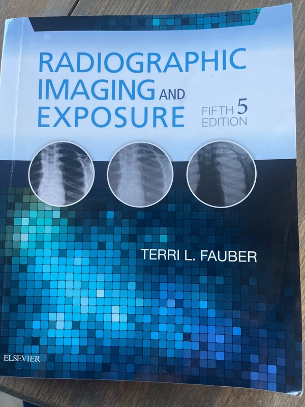 Radiographic Imaging and Exposure by Terri L. Fauber (2016, Trade Paperback)