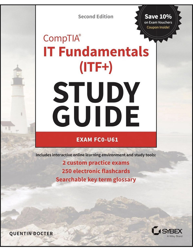 Sybex CompTIA IT Fundamentals (ITF+) Study Guide 2nd Ed FC0-U61 Docter