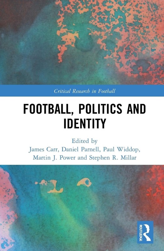 Football, Politics and Identity by James Carr Paperback Book
