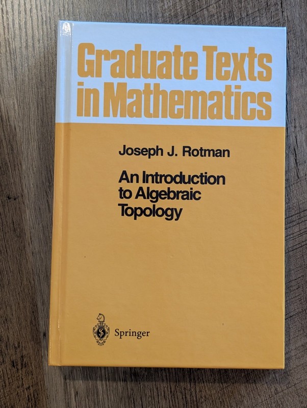 An Introduction To algebraic Topology Joseph Rotman springer Graduate Texts Math