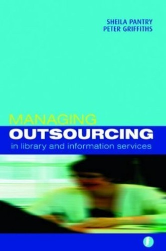 Managing Outsourcing in Library and … by Griffiths, Peter Paperback / softback