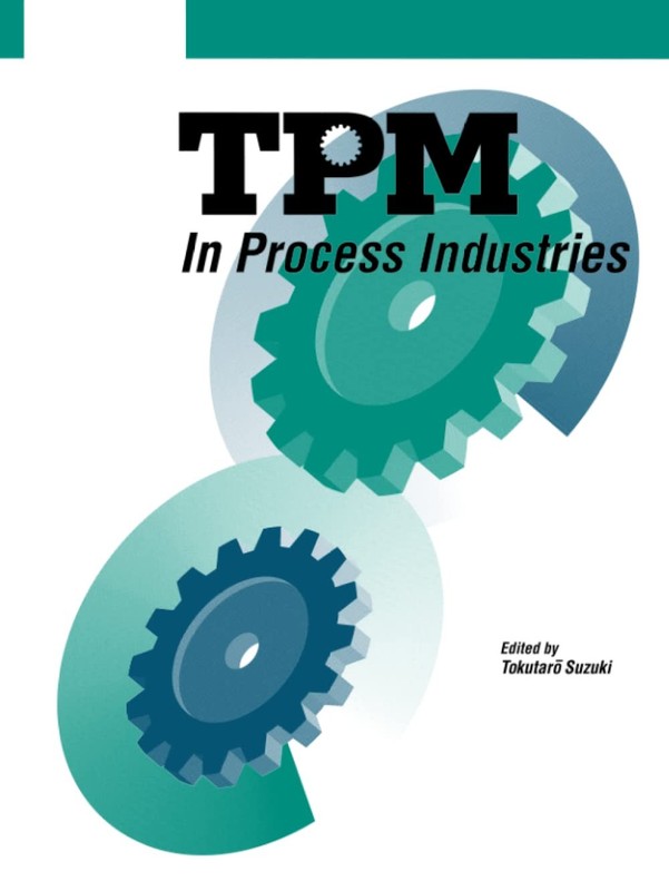 TPM IN PROCESS INDUSTRIES (STEP-BY-STEP APPROACH TO TPM IMPLEMEN… Tokutaro Suz