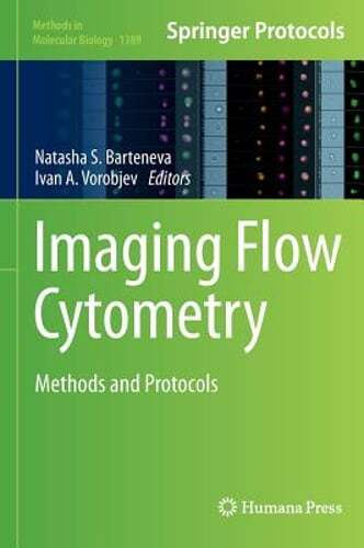 Imaging Flow Cytometry: Methods and Protocols by Natasha S Barteneva: New