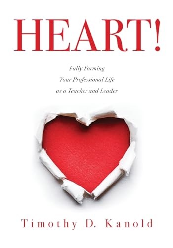 Heart!: Fully Forming Your Professi…, Kanold, Timothy