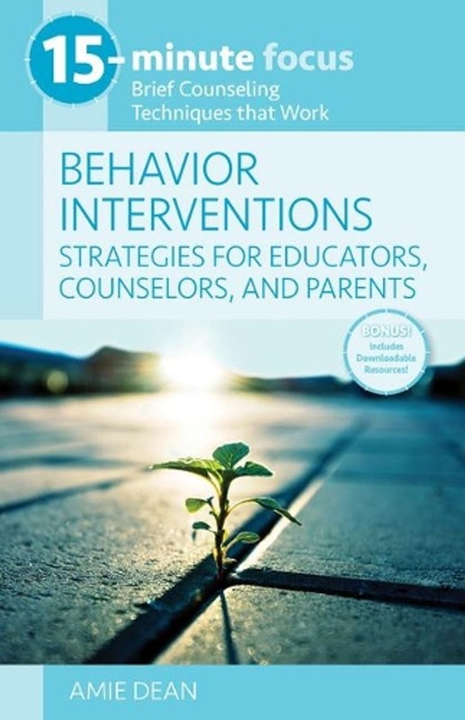 15-Minute Focus: Behavior Interventions: Strategies for Educators, Counselors, a