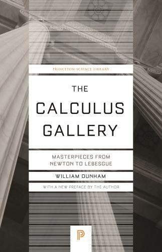 Calculus Gallery : Masterpieces from Newton to Lebesgue, Paperback by Dunham,…