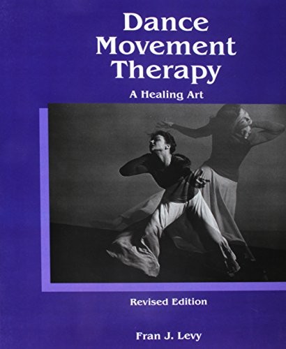 Dance/Movement Therapy: A Healing Art – paperback Levy, Fran