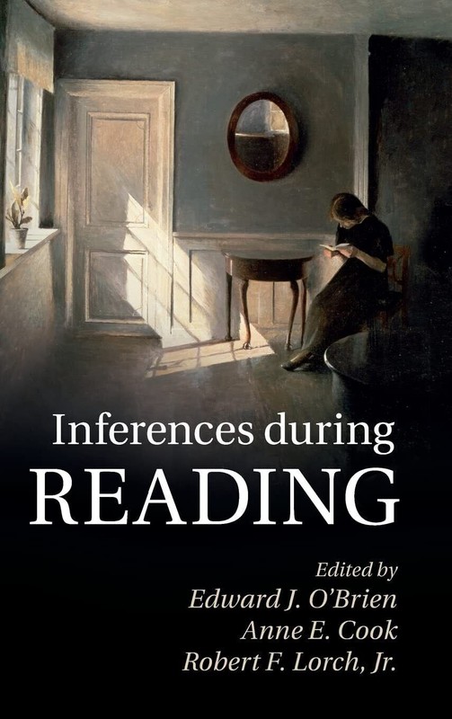 Inferences during Reading by O’Brien, Edward J.; Cook, Anne E. and Robert Lorch