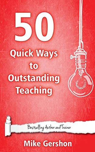 50 Quick Ways to Outstanding Teaching (Quick 50 Teaching Series)