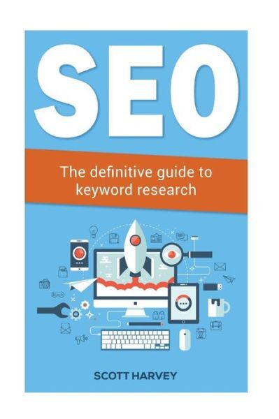Seo: The Definitive Guide To Keyword Research