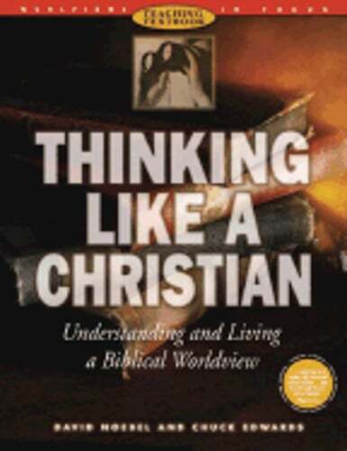 Thinking Like a Christian: Understanding and Living a Biblical Worldview: Used