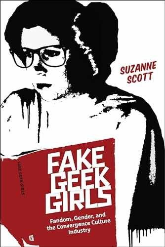 Fake Geek Girls: Fandom, Gender, and - Paperback, by Scott Suzanne - Very Good q
