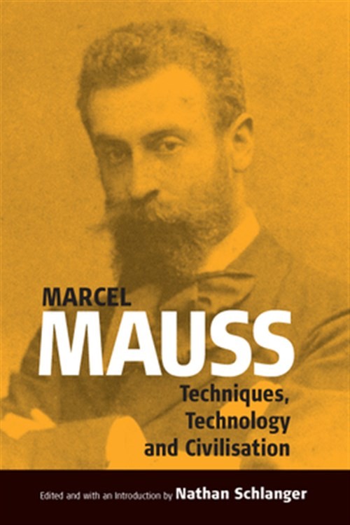 Techniques, Technology And Civilization, Hardcover by Mauss, Marcel; Schlange…