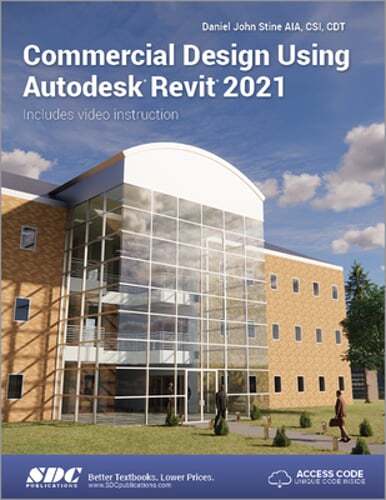 Commercial Design Using Autodesk Revit 2021 by Daniel John Stine: Used