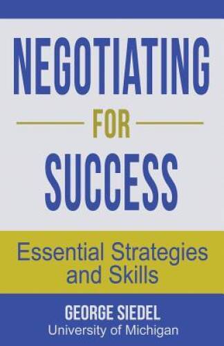 Negotiating for Success: Essential Strategies and Skills – Paperback – GOOD