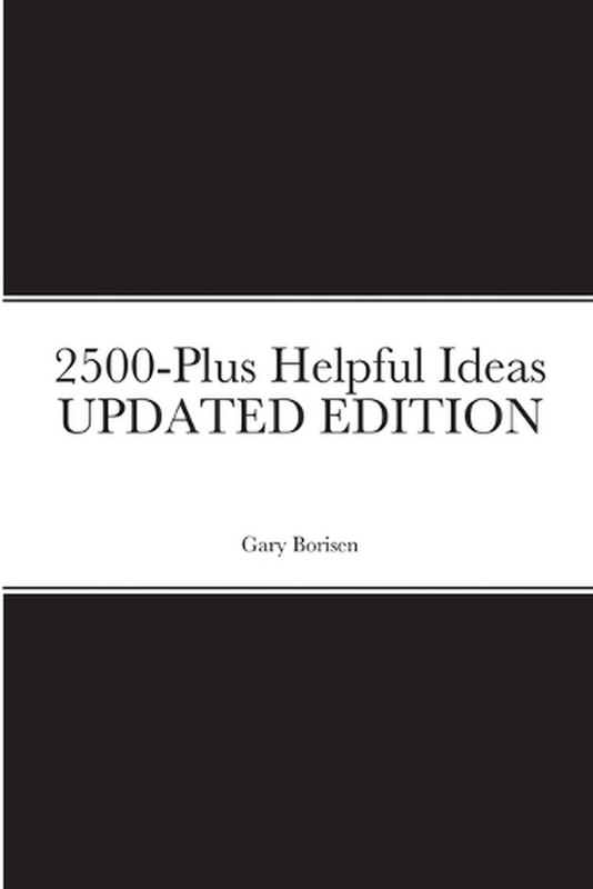 2500-Plus Helpful Ideas UPDATED EDITION by Gary Borisen Paperback Book