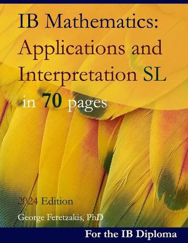 IB Mathematics: Applications and Interpretation SL in 70 pages: 2024 Edition by