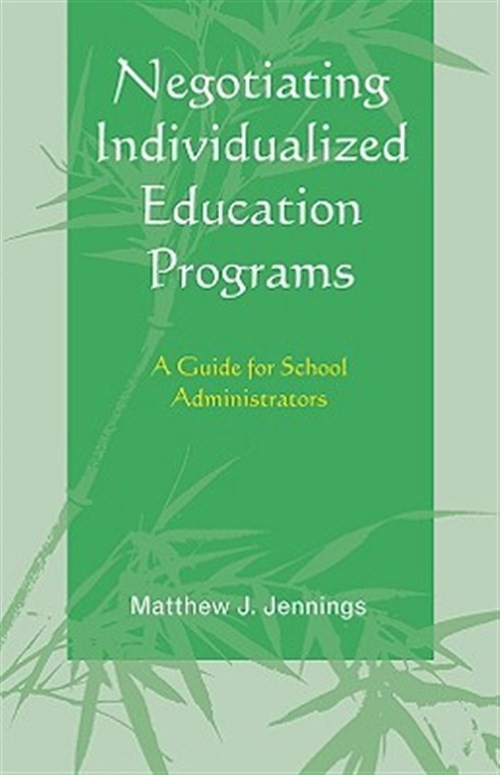 Negotiating Individualized Education Programs : a Guide for School Administra…