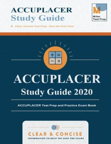 ACCUPLACER Study Guide 2020: ACCUPLACER Test Prep and Practice Exam Book, Bra…