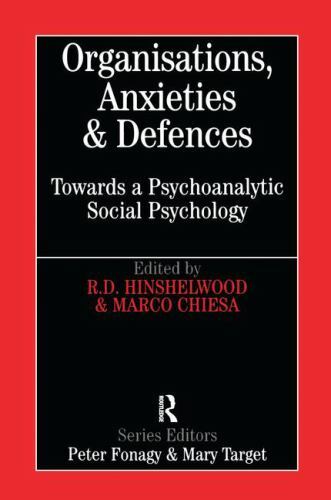 Organisations, Anxieties and Defences : Towards a Psychoanalytic Social Psych…
