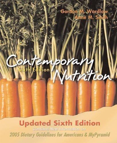 Contemporary Nutrition, 6th Edition by Gordon M. Wardlaw; Anne M Smith
